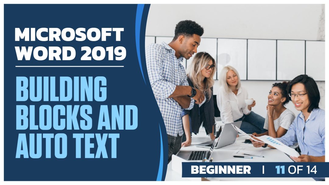 Microsoft Word 2019 Beginner: Part 11 of 14. Building Blocks and Auto Text