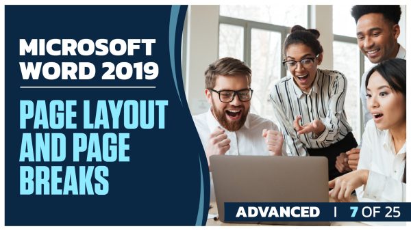 Microsoft Word 2019 Advanced: Part 07 of 25. Page Layout and Page Breaks