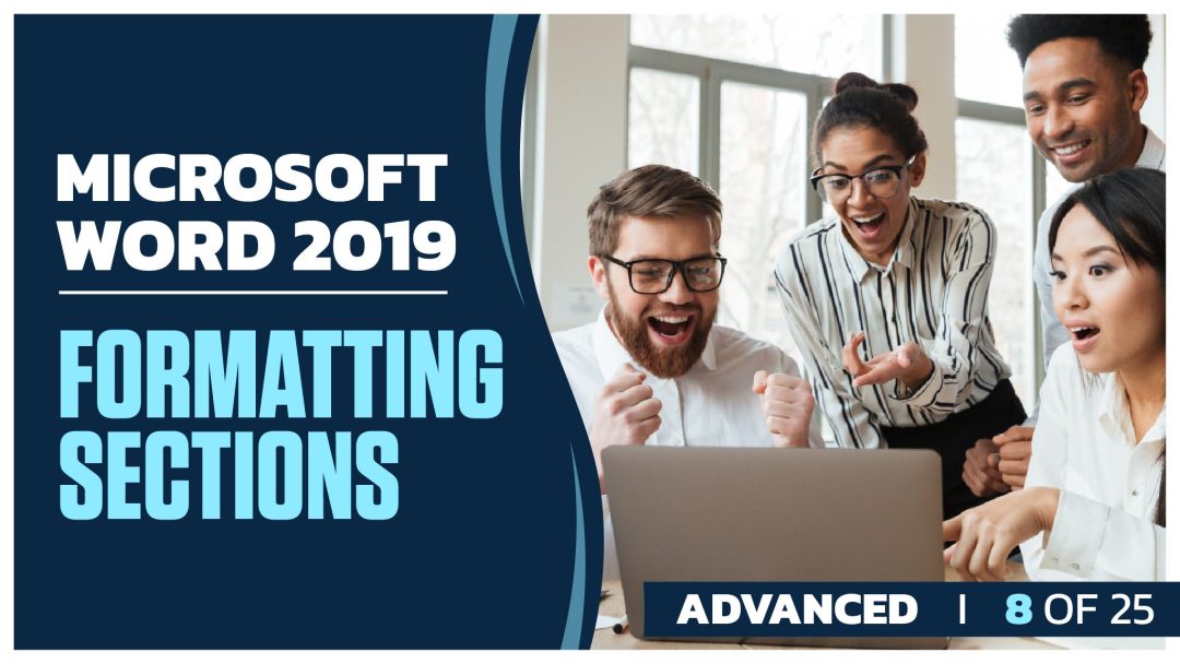 Microsoft Word 2019 Advanced: Part 08 of 25. Formatting Sections