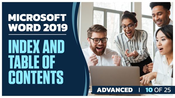 Microsoft Word 2019 Advanced: Part 10 of 25. Index and Table of Contents