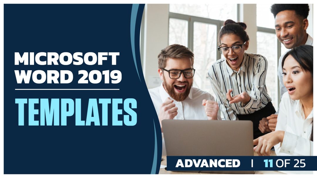 Microsoft Word 2019 Advanced: Part 11 of 25. Templates