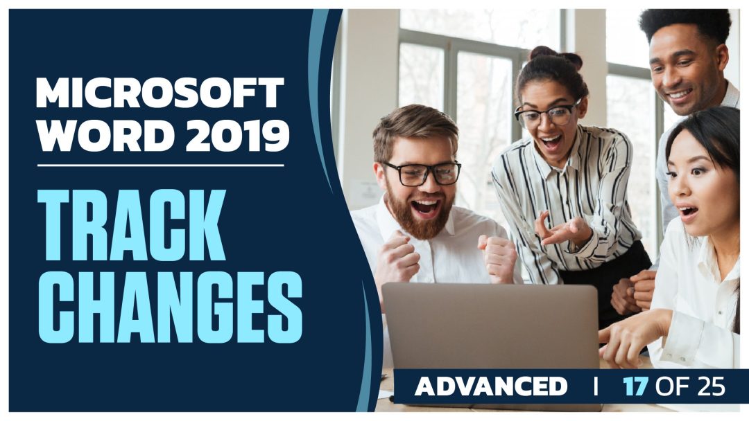 Microsoft Word 2019 Advanced: Part 17 of 25. Track Changes