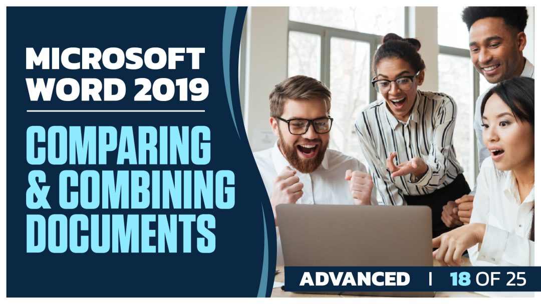 Microsoft Word 2019 Advanced: Part 18 of 25. Comparing and Combining Documents