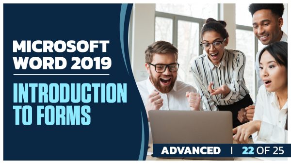 Microsoft Word 2019 Advanced: Part 22 of 25. Introduction to Forms