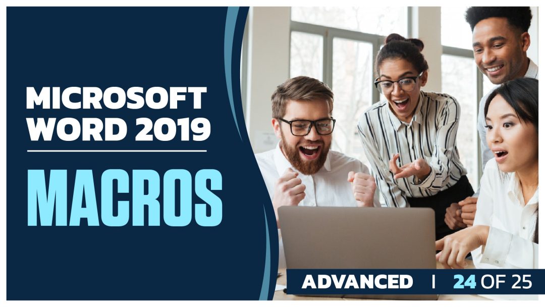 Microsoft Word 2019 Advanced: Part 24 of 25. Macros