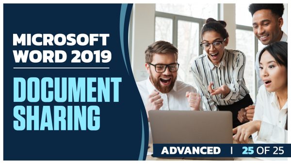 Microsoft Word 2019 Advanced: Part 25 of 25. Document Sharing