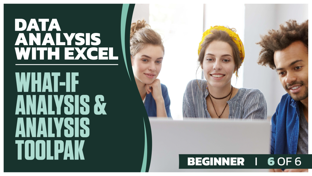 Data Analysis with Excel Beginner: Part 6 of 6. What-If Analysis and Analysis ToolPak