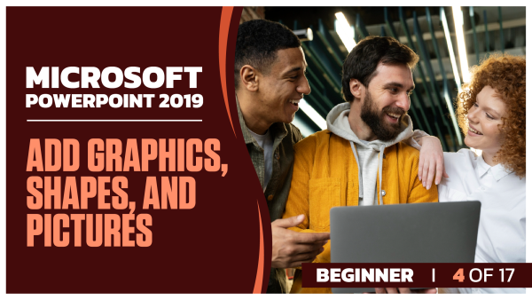 Microsoft PowerPoint 2019 Beginner: Part 04 of 17. Add Graphics, Shapes, and Pictures
