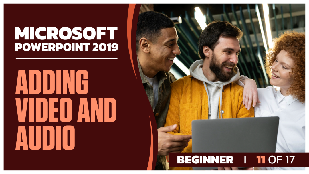 Microsoft PowerPoint 2019 Beginner: Part 11 of 17.  Adding Video and Audio