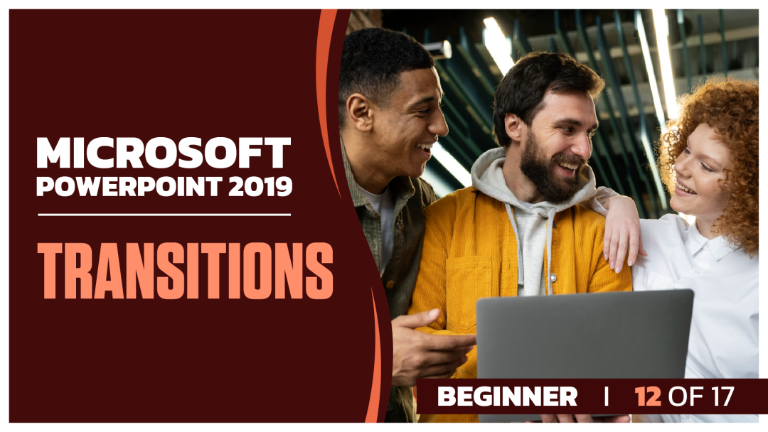 Microsoft PowerPoint 2019 Beginner: Part 12 of 17.  Transitions