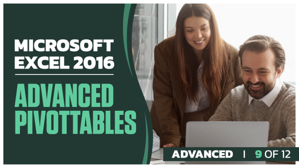 Microsoft Excel 2016 Advanced: Part 09 of 12. Advanced PivotTables