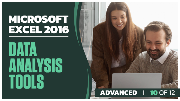 Microsoft Excel 2016 Advanced: Part 10 of 12. Data Analysis Tools