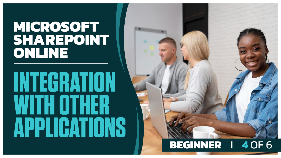 Microsoft Sharepoint Online Beginner: Part 4 of 6. Integration with Other Applications