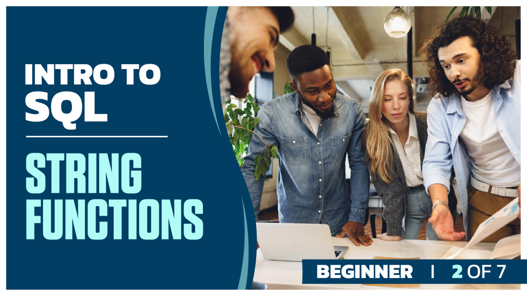 Intro to SQL Beginner: Part 2 of 7. String Functions