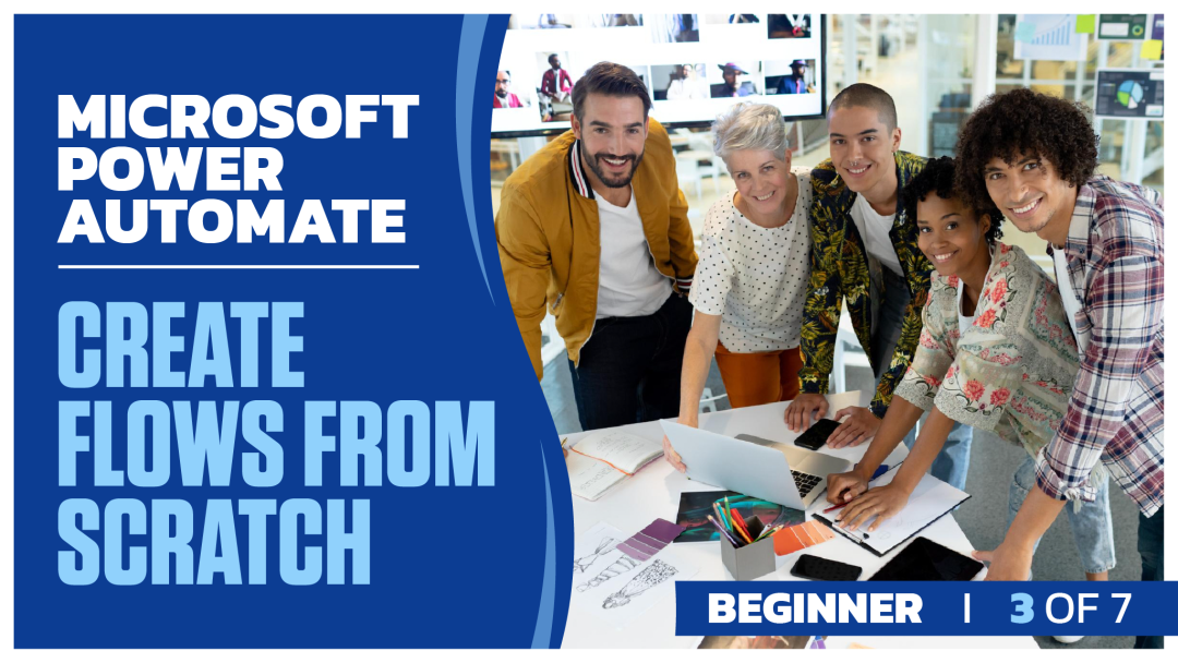 Microsoft Power Automate Beginner: Part 3 of 7. Create Flows from Scratch