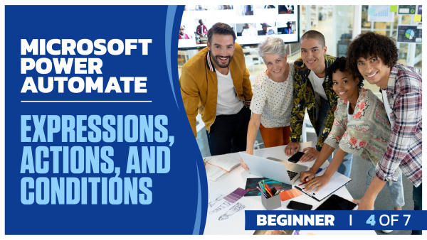 Microsoft Power Automate Beginner: Part 4 of 7. Expressions, Actions, and Conditions