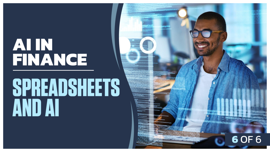 AI in Finance: Part 6 of 6. Spreadsheets and AI