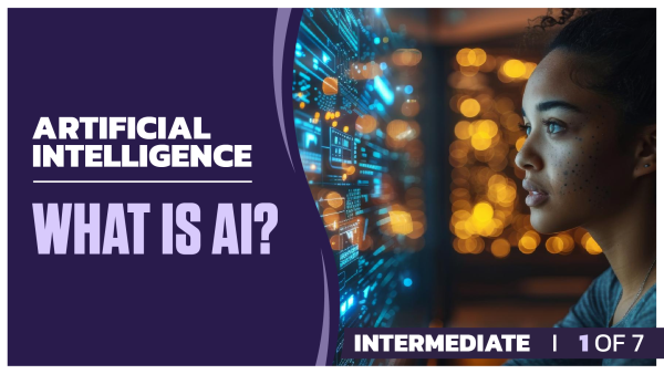 Artificial Intelligence Intermediate: Part 1 of 7. What is AI?
