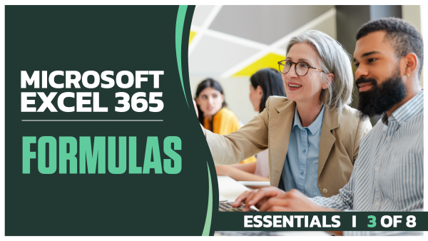 Microsoft Excel 365 Essentials: Part 3 of 8. Formulas