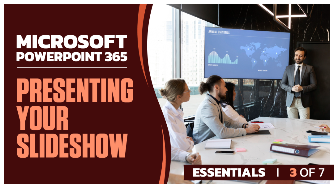 Microsoft PowerPoint 365 Essentials: Part 3 of 7. Presenting Your Slideshow