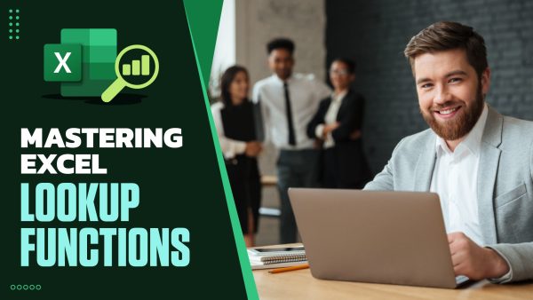 Mastering Excel Lookup Functions to Maximize Your Efficiency and Impact