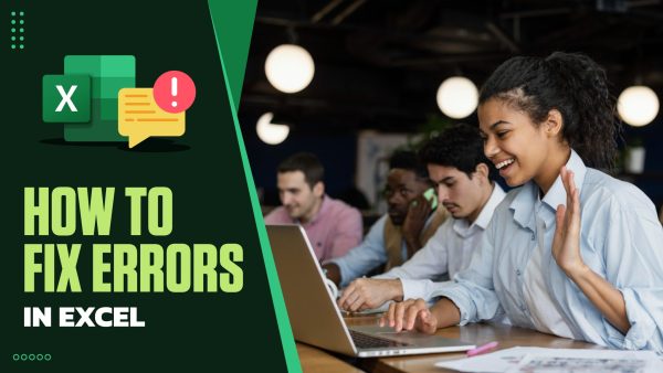 How to Fix Errors in Excel