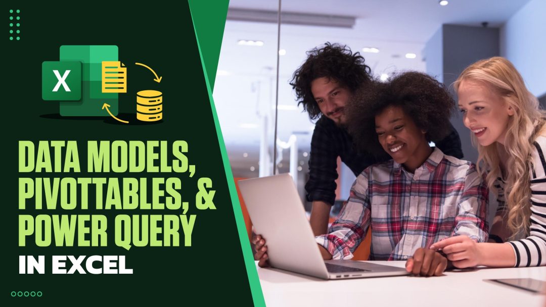 Transform Data with Data Models, PivotTables, and Power Query in Excel