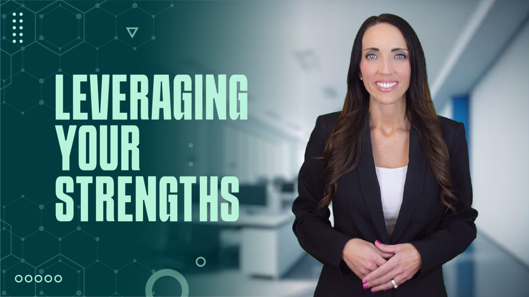 Leveraging Your Strengths: Perform at Your Highest Potential