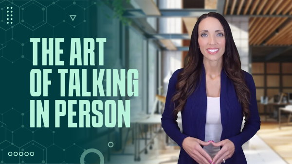 The Art of Talking in Person: Essential Skills for Personal and Professional Success