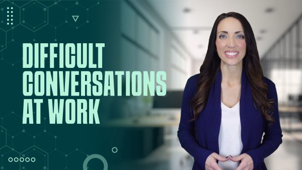Handling Difficult Conversations at Work: Conversational Tactics for Success