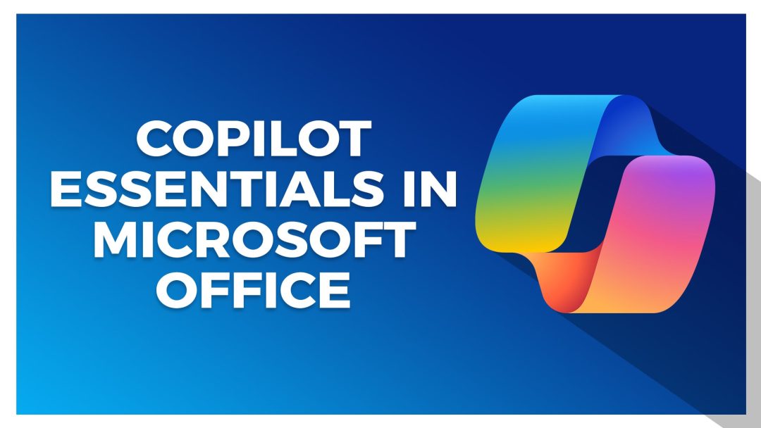 Copilot Essentials in Microsoft Office