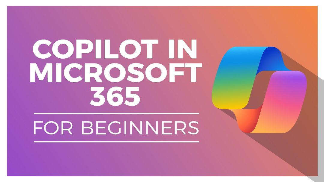 Copilot in Microsoft 365 for Beginners