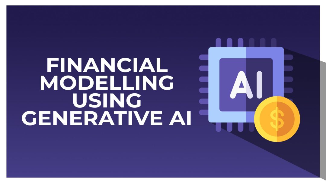 Financial Modelling Using Generative AI