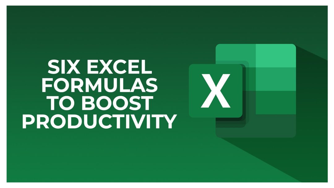 Six Excel Formulas to Boost Productivity