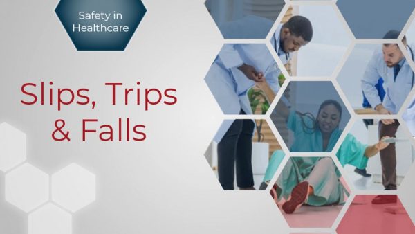 Safety in Healthcare: Slips Trips and Falls