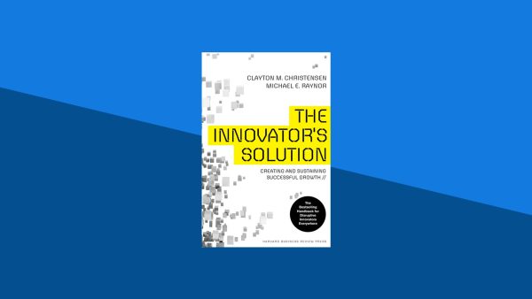 The Innovator‚Äôs Solution: Creating and Sustaining Successful Growth | Clayton Christensen, Michael Raynor