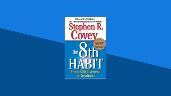 The 8th Habit: From Effectiveness to Greatness | Stephen R. Covey
