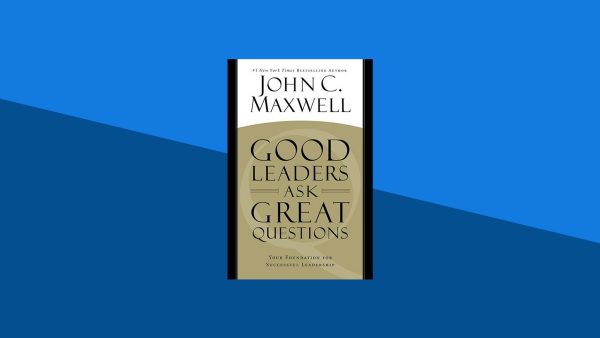 Good Leaders Ask Great Questions: Your Foundation for Successful Leadership | John C. Maxwell