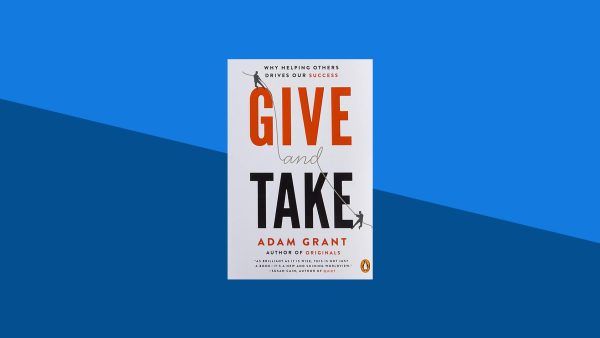 Give and Take: A Revolutionary Approach to Success | Adam Grant