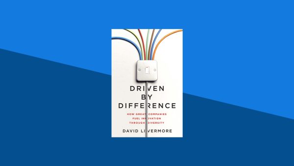 Driven By Difference: How Great Companies Fuel Innovation Through Diversity | David Livermore