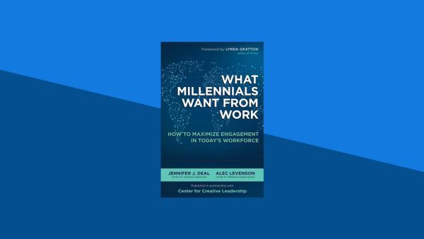 What Millennials Want from Work: How to Maximize Engagement in Today's Workforce | Jennifer Deal, Alec Levenson