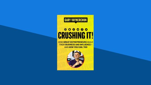 Crushing It!: How Great Entrepreneurs Build Their Business and Influence ‚Äì and How You Can, Too | Gary Vaynerchuk