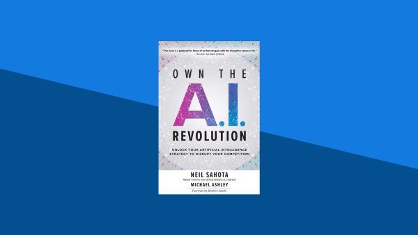 Own the A.I. Revolution: Unlock Your Artificial Intelligence Strategy to Disrupt Your Competition | Neil Sahota, Michael Ashley