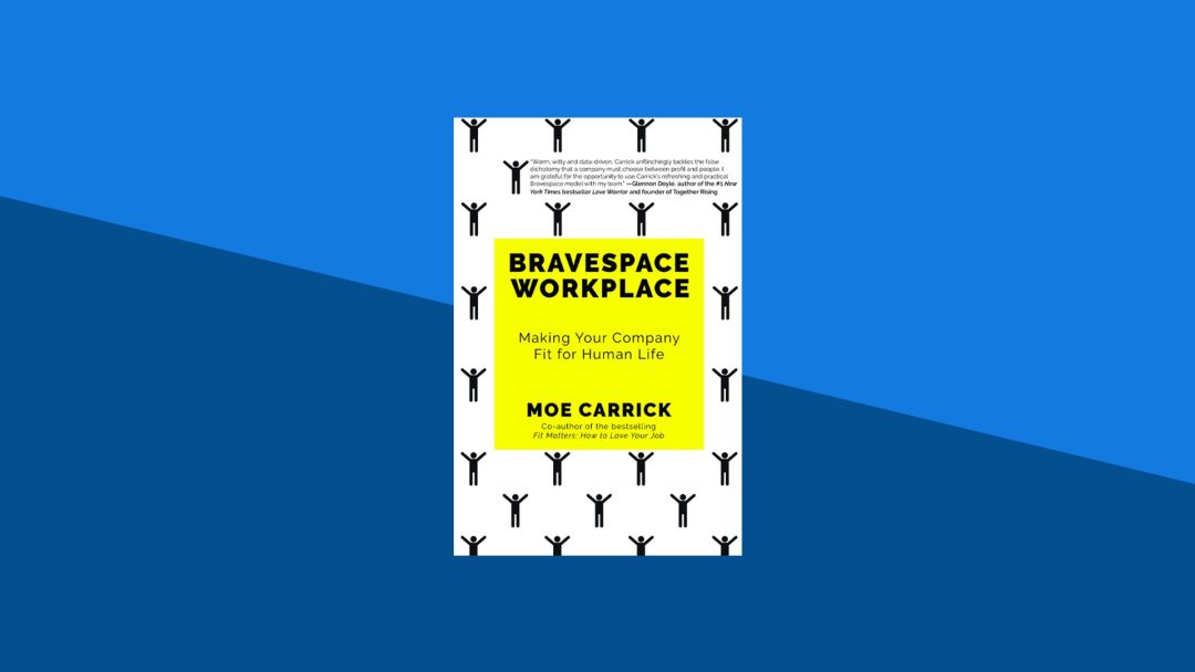 Bravespace Workplace: Making Your Company Fit for Human Life | Moe Carrick