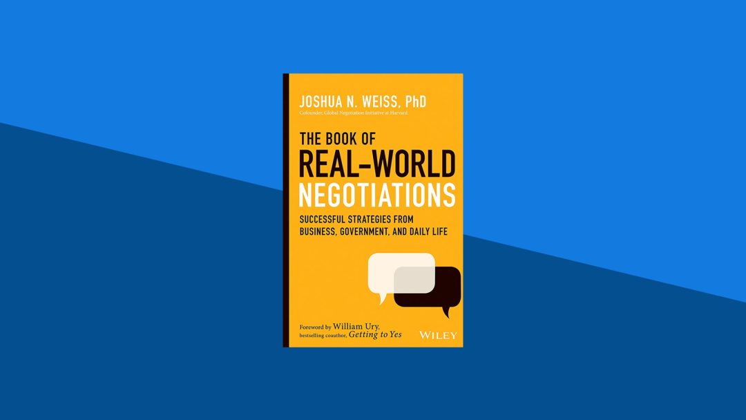 The Book of Real-World Negotiations: Successful Strategies from Business, Government, and Daily Life | Joshua Weiss