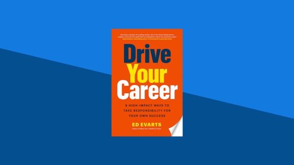 Drive Your Career: 9 High-Impact Ways to Take Responsibility for Your Own Success | Ed Evarts