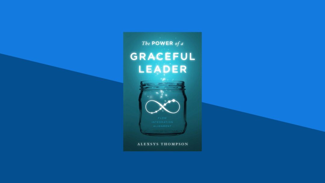 The Power of a Graceful Leader:  | Alexsys Thompson