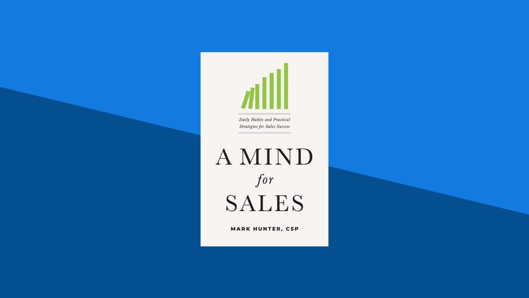 A Mind for Sales: Daily Habits and Practical Strategies for Sales Success | Mark Hunter