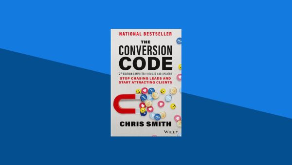 The Conversion Code: Stop Chasing Leads and Start Attracting Clients | Chris Smith