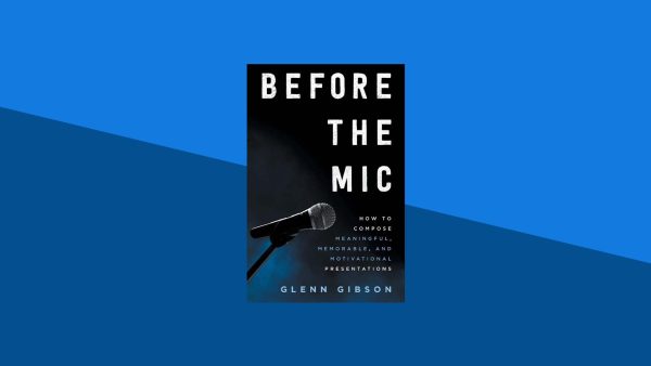 Before the Mic: How to Compose Meaningful, Memorable, and Motivational Presentations | Glenn Gibson